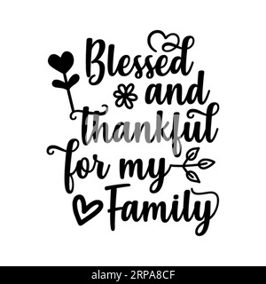Gesegnete und dankbare Familie, Typografie-T-Shirt-Design, T-Shirt-Design, Quotes svg, T-Shirt-Design mit Schriftzug Stock Vektor