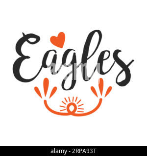 Eagles Love, Typografie-T-Shirt-Design, T-Shirt-Print, Freebie SVG, T-Shirt-Design, T-Shirt-Design mit Schriftzug Stock Vektor