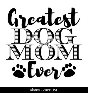Die größte Hundesamma aller Zeiten Typografie T-Shirt Design, T-Shirt Print, Kalligraphie, Beschriftung, T-Shirt Designs, Silhouette-T-Shirt-Design Stock Vektor