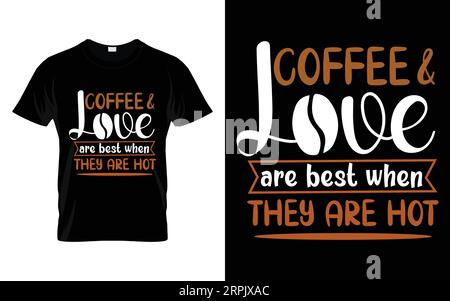 Kaffee und Liebe sind am besten, wenn sie heißen lustigen Kaffee T-Shirt International Coffee Day T-Shirt Vektor sind Stock Vektor