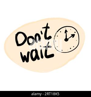Handgezeichnete Illustration mit „Bitte nicht warten“-Wörtern, Phrasenbeschriftung und schwarzer Uhr auf beigem Hintergrund. Grafisches Design Eilaufschrift Verkaufsbanner, Typografie modernes Angebot Geschäftschance Eile Stockfoto
