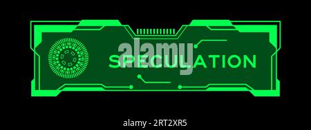 Grüne Farbe des futuristischen hud-Banners mit Wortspekulation auf dem Bildschirm der Benutzeroberfläche auf schwarzem Hintergrund Stock Vektor