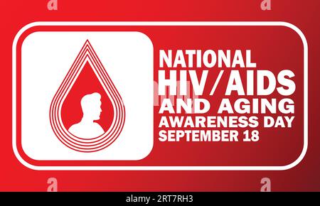 National HIV AIDS and Aging Awareness Day Vector Illustration. September 18. Geeignet für Grußkarten, Poster und Banner Stock Vektor