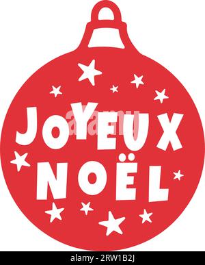 Weihnachtskugel mit Sternen und frohe Weihnachtsschrift auf Französisch (Joyeux Noël) Stock Vektor