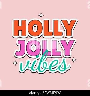 Holly Jolly Vibes-Phrase im Hippie-Retro-Stil. Weihnachtsaufkleber, Poster oder T-Shirt. Vektorillustration Stock Vektor