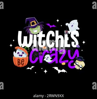 Hexen sei verrückt, Halloween-Weihnachtszitat mit Trick or Treat Night Monsters Charakteren. Vektor-Typografie-Zitat mit niedlichen Kawaii-Geistern, Schädel und Kürbis, Hexe in Hut, Fledermäuse, Spinnen und Spinnweben Stock Vektor