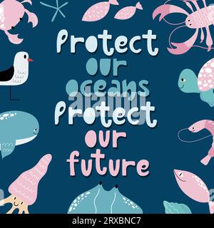 Poster für Kinder Schützen unsere Ozeane, schützen unsere Zukunft. Handgezeichnetes Design mit Unterwasserlebewesen und Buchstaben. Stock Vektor