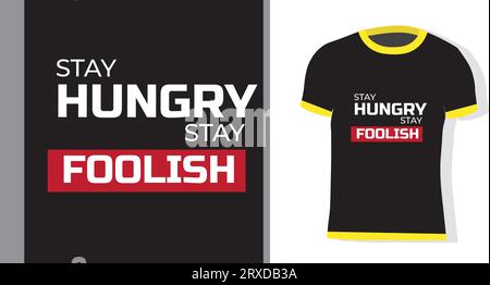 t-Shirt-Design mit T-Shirt-Mockup bleibt hungrig und töricht Stock Vektor