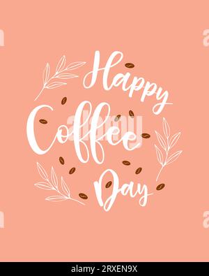 Rosafarbenes Poster Happy Coffee Day mit handgezeichnetem Zweig und Kaffeebohnen. . Vektorillustration Stock Vektor