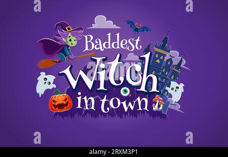 Halloween Zitat, die schlimmste Hexe der Stadt. Vektor-Urlaubsplakat mit lustigem Hakenflug auf Besenstiel in bewölktem Himmel über dem gespenstischen Schloss, Fledermaus, Geistern, Jack Laterne Kürbisgesicht, Amanita und Augapfel Stock Vektor