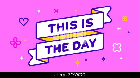 Band und Banner das ist der Tag. Grußkarte mit Band und Wort „This is the Day“. Trendiges barbie-Bannerband für Karte mit Text This is the Day. Vektorillustration Stock Vektor