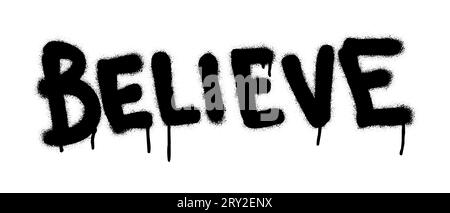 „Glauben“. Motivierende und religiöse Sprayfarbe Graffiti Zitat. Weißer Hintergrund. Stock Vektor