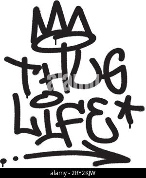 Sprühen Sie Graffiti-Tag „Thug Life“ und Schilder (stilisierte Krone, Stern, Pfeil, Punkte). Hip-Hop-Motto-Zitat. Handschrifttypografie. Stock Vektor