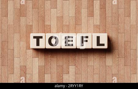 TOEFL-Wörter aus Holzblöcken mit Buchstaben. Ausbildung und Prüfung von Englisch als Fremdsprachenkonzept. 3D-Illustration Stockfoto