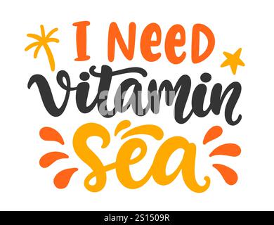 Ich brauche einen Kalligraphiesatz mit Vitamin-SEA-Schriftzug Stock Vektor