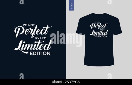 Ich bin nicht perfekt, aber ich habe ein Typografie-T-Shirt-Design in limitierter Auflage. Stylisches T-Shirt- und Bekleidungsdesign. Stock Vektor