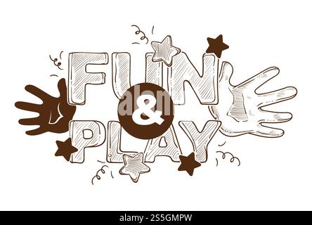 Spaß und Spiel betiteltes Banner-Logo, Etikett, Posterdesign mit Händen, Buchstaben, Sterne, Kinderaktivität thematische Skizze, monochrome flache Konzept-Vektor-Illustration, braun auf weißem Hintergrund. Lustiges und spielerisches Bannerlogo, Etikett und Poster mit den Händen Stock Vektor