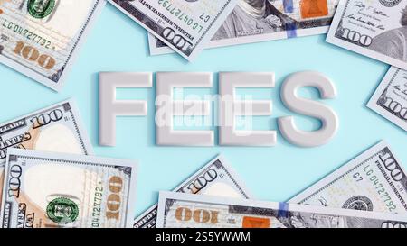 3D-Darstellung des Wortes „GEBÜHREN“ und US-Dollar-Scheine (USD). Konzept der Finanzierung, Kosten, Ausgaben, Kosten, Geld. Stockfoto