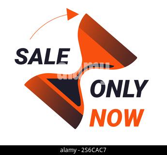 Countdown-Abzeichen, nur jetzt Last-Minute-Angebot, ein Tag Verkauf isolierter Icon-Vektor. Aktionsaufkleber, Sonderangebot für Unternehmen, Logo oder Logo für beste Angebote. Sanduhrsymbol, kurzer Zeitraum. Nur jetzt bieten wir ein isoliertes Symbol, einen Countdown und eine Sanduhr Stock Vektor