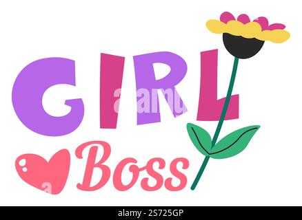 Feministischer Movement and Empowerment Slogan, Girl Boss. Gleichheit von Rechten und Freiheit, weibliche inspirierende Schrift mit Blume in Blüte und Herz. Phrase für feministische Unterstützer. Vektor in der Ebene. Mädchen Boss, Feminismus und Empowerment Slogan Vektor Stock Vektor