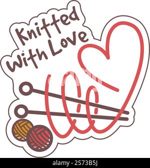 Handgefertigtes Produkt, mit Liebe gestrickt, aus Wollfäden. Handgefertigte hausgemachte Kleidung oder Accessoires für Kleidung. Stickerei-Logo. Aufkleber oder Emblem, Logo oder Abzeichen. Vektor in abgewickelter Form. Mit Liebe gestrickt, handgefertigtes Produktetikett-Emblem Stock Vektor