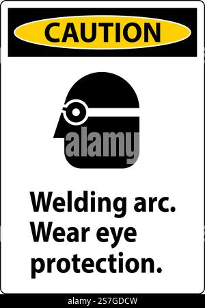 Warnschild „Vorsicht – Lichtbogen Verschleißen – Augenschutz“ Stock Vektor