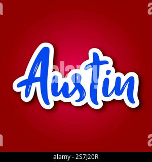 Austin - Hand gezeichnet Schriftzug Phrase. Aufkleber mit Schriftzug in Papier schneiden Stil. Vector Illustration. Stock Vektor