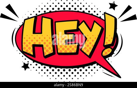 Gelber hey-Text, der aus einer roten Sprechblase platzt, mit dynamischem Halbtoneffekt, umgeben von Sternen und Bewegungsspuren gegen ein sauberes weiß Stock Vektor