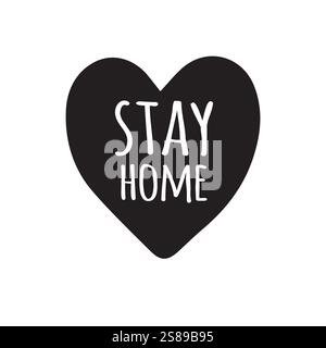 Vektor-schwarze Hand gezeichnete Bleib-Haus-Schrift im Herzen isoliert auf weißem Hintergrund. Coronavirus-Pandemie-Selbstisolierungs-Druckillustration Stock Vektor