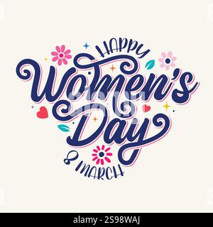 Happy Women's Day Poster Design mit dekorativen handgezeichneten Buchstaben und bunten Blumen Vektor Illustration. Vorlagendesign für Frauen vom 8. März Stock Vektor