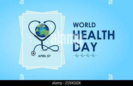 Weltgesundheitstag. Ziel ist es, eine Welt und Menschen zu schaffen, die gesund und glücklich sind. Design von Erde, Herz, Stethoskop. Design für Banner. Stock Vektor