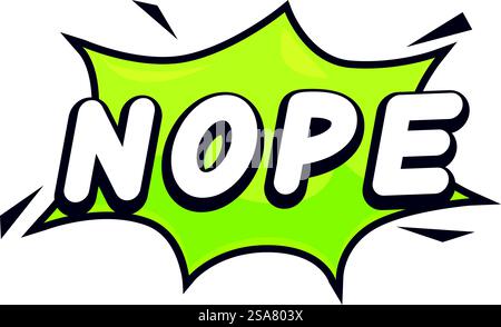 Grüne Comic-Sprechblase mit dem Wort Nope drückt eine negative Antwort aus. Grün-nope-Comic-Sprechblase, die Ablehnung ausdrückt Stock Vektor