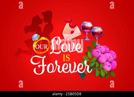 Unsere Liebe ist für immer, Valentinstag Zitat Satz für Liebesurlaub, Vektor-Grußkarte. Paarküsse Silhouette mit Ehering, Herzen in Liebesbotschaft Umschlag und Blumen für Hochzeit oder Hochzeit Stock Vektor