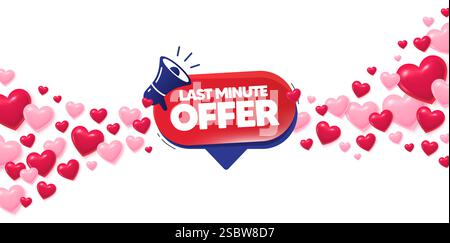 Last-Minute-Angebotsbanner. Promotion-Sprechblase. Liebesbanner mit 3D Herzen. Vektor Stock Vektor