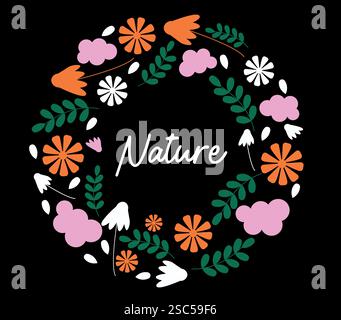 Farbenfroher Blumenkranz mit Schriftzug, der die Natur auf schwarzem Hintergrund repräsentiert Stock Vektor