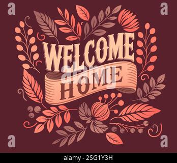 Willkommen zu Hause. Botanisches Kartendesign, altes Bandschild, Karten- oder Einladungsplakat, Typografie-Partyaufkleber. Begrüßungstext. Schriftdesign. Herbstblätter und Beeren. Vektor-Blumenbanner Stock Vektor