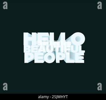Ein Poster, auf dem steht "Hallo schöne Leute" Stock Vektor