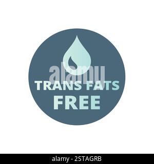 Etikett für fettfreie Transfette. Kein Aufkleber mit gesättigten Fetten. Stock Vektor