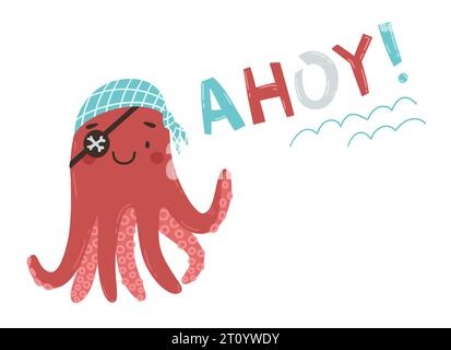 Niedlicher Karikatur-Piraten-Oktopus mit Augenklappe und Bandana. Piratengruß ahoy. Farbigen Text von Hand zeichnen. Illustration des Zeichentrickvektors. Tierpiraten-Conce Stock Vektor