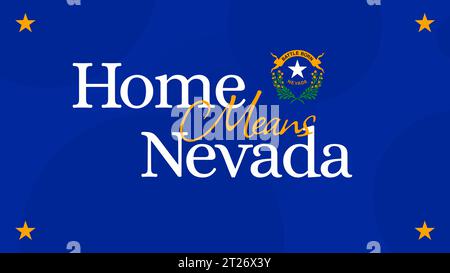 Home bedeutet Nevada, Bundesstaat Nevada, USA. Feier zum Jahrestag von Nevada. Blaue Tapete, Vektor Banner Grußkarte des Nevada Day. Ich liebe Nevada Stock Vektor