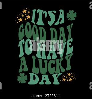 Es ist ein guter Tag, um einen Glückstag zu haben. Retro St, Patrick's Day. Irisches T-Shirt-Design. Vektorillustration Stock Vektor