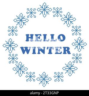 Vektor-Set runder Rahmen aus Schneeflocken und Text. Hallo Winter. Illustration für die saisonale Wintertafel zur Gestaltung von Werbeplakaten und Karten. Stock Vektor