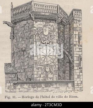 Les Arts de l'Ameublement : L'Horlogerie , Paris , Librairie CH. Delagrave. /Antikes französisches Buch aus dem 19. Jahrhundert / Fig. 31.- Horloge de l'Hôtel de ville de Riom / Hôtel de Cériers / Hôtel Frétat / Riom Rathausuhr / Uhr im Rathaus Riom Stockfoto