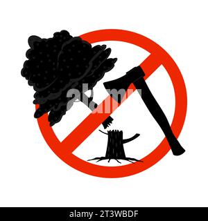 Unterschreiben Sie mit Axt und Baum auf Verbot, Wald zu Fällen. Retten Sie unsere Bäume. Stoppen Sie die Entwaldung. Retten Sie den Wald. Baumfällung verbieten. Keine Zerstörung von Wildtieren Stock Vektor