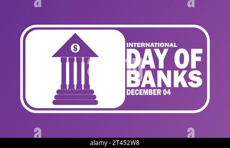 Internationaler Tag Der Banken. Dezember 04. Urlaubskonzept. Vorlage für Hintergrund, Banner, Karte, Poster mit Textbeschriftung. Vektor Stock Vektor