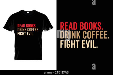 Lesen Sie Bücher trinken Kaffee Kampf Evil Lesebuch T-Shirt Stock Vektor