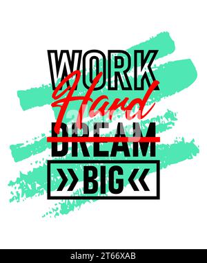 Work Hard Dream großes motivierendes, inspirierendes Zitat-Design auf Pinselstrichen Hintergrund, kurzen Phrasen Zitaten, Typografie, Slogan Grunge Stock Vektor