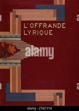 Cover von "L'Offrande Lyrique", 1925. Diese Sammlung von Gedichten des bengalischen Dichters und Komponisten Rabindranath Tagore (1861–1941) verwendet den Titel des Werkes in Übersetzung: L'Offrande Lyrique (Liedopfer, oder Gitanjali im Original Bengalisch) - als Teil eines horizontalen Designs, das sich um den gesamten Cover wickelt und am besten geschätzt wird, wenn das Buch geöffnet ist anstatt geschlossen. Stockfoto