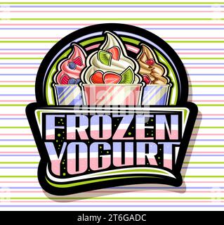 Vektor-Logo für gefrorenen Joghurt, schwarzes dekoratives Schild mit Umrissdarstellung von verschiedenen erfrischenden Eissorten mit frisch geschnittenen Früchten in Papier Stock Vektor