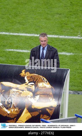 FUSSBALL - FRANZÖSISCHER LIGAPOKAL 2002/03 - FINALE - AS MONACO GEGEN FC SOCHAUX - 030517 - DIDIER DESCHAMPS (TRAINER MONACO) - FOTO LAURENT BAHEUX / FLASH PRESS Stockfoto